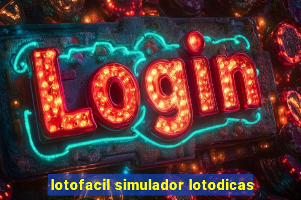 lotofacil simulador lotodicas